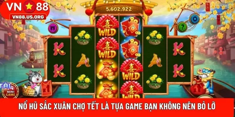 Nổ hũ Sắc Xuân Chợ Tết là tựa game bạn không nên bỏ lỡ