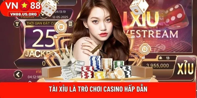 Tài Xỉu là trò chơi casino hấp dẫn