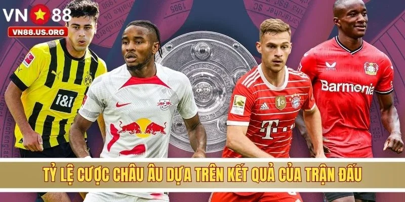 Tỷ lệ cược châu Âu dựa trên kết quả của trận đấu